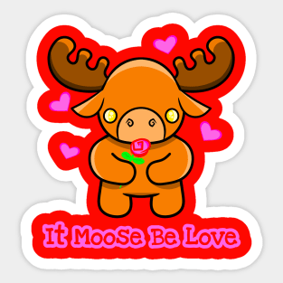 It Moose Be Love Sticker